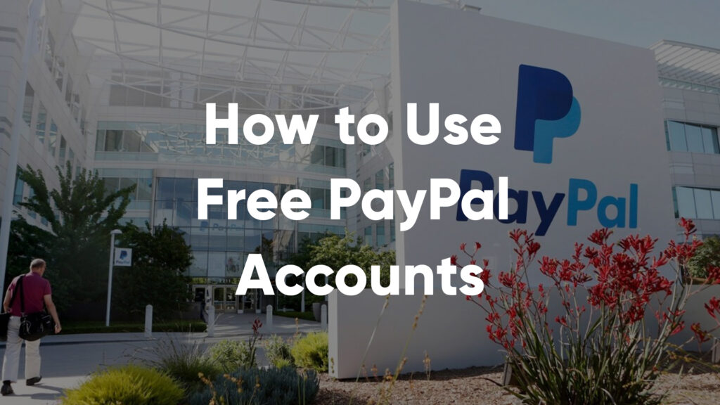 How to Use Free PayPal Accounts