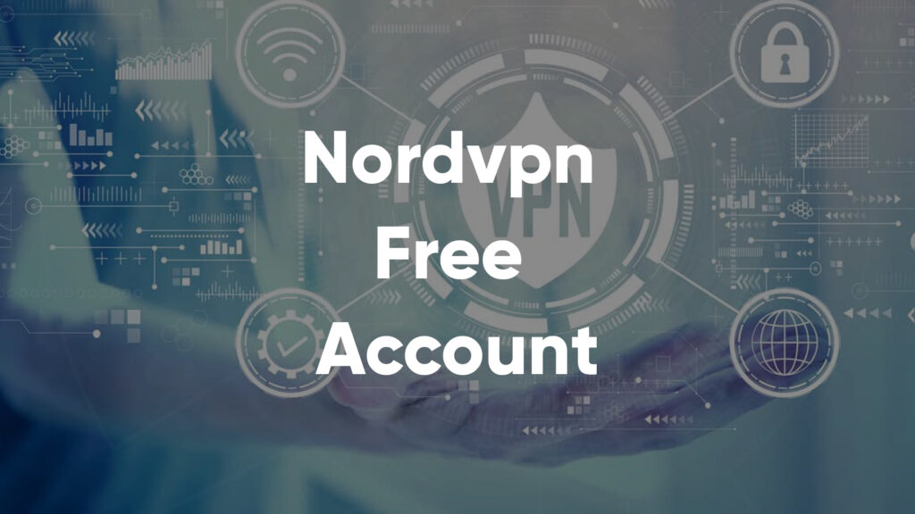 Nordvpn Free Account